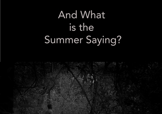 "And What Is the Summer Saying" by Payal Kapadia